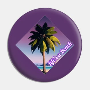 Lifes a Beach Pin