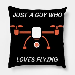 Just a guy who loves flying Pillow