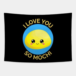 I Love You So Mochi | Mochi Pun Tapestry