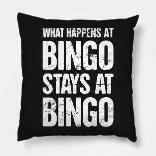 What Happens At Bingo Stays At Bingo Pillow