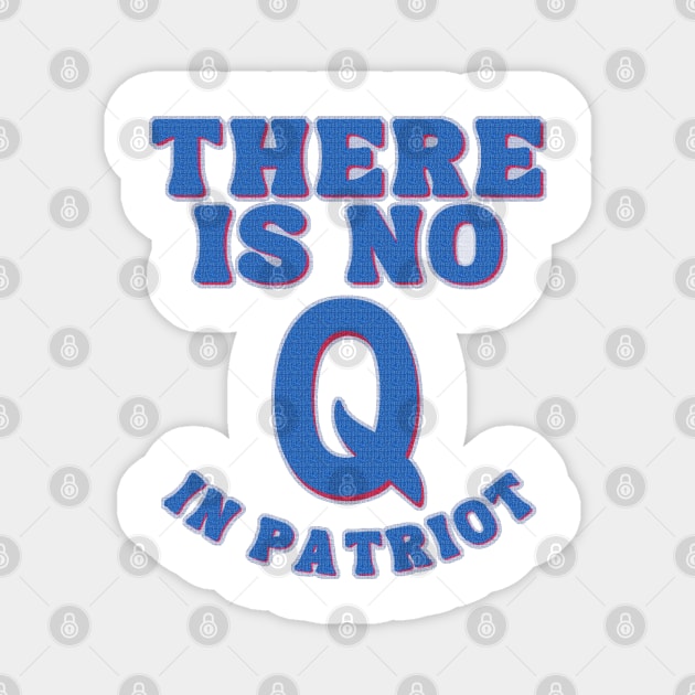 There is no Q in PATRIOT Magnet by TJWDraws