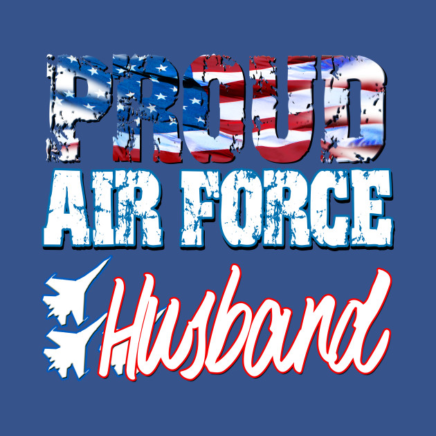 Disover Proud Air Force Husband USA Military Family - Air Force Family - T-Shirt