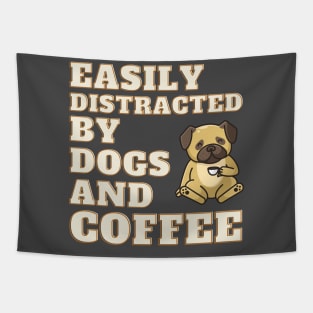 Easily Distracted by Dogs and Coffee Tapestry