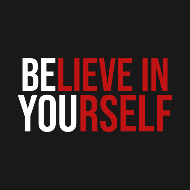 Believe In Yourself by Joshua Designs