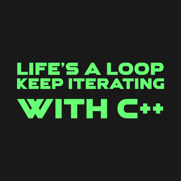 Life's A Loop Keep Iterating With C++ Programming by Furious Designs