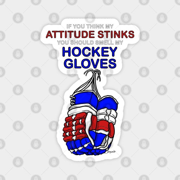 Funny HOCKEY GLOVES SMELL Ice Hockey Magnet by ScottyGaaDo