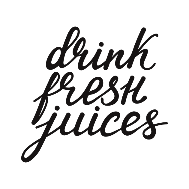 Drink Fresh Juices Quote Saying Sticker by ivaostrogonac