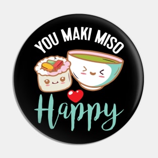 You Maki Me So Happy - Sushi Pin