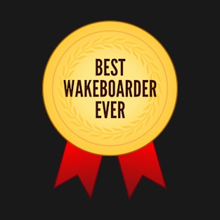 Best Wakeboarder Ever Golden Medal T-Shirt