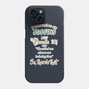 Proverbs 28:1 I Wanted To Go Jogging But Phone Case