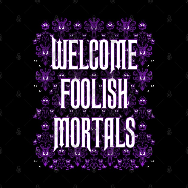 Welcome Foolish Mortals by It'sTeeTime