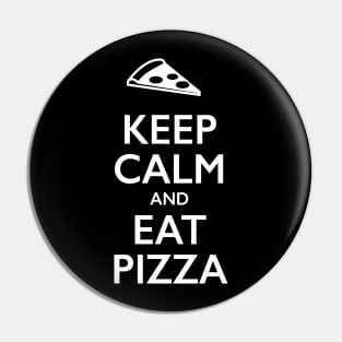 Keep Calm And Eat Pizza Pin