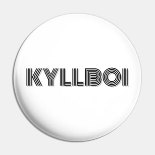 KYLLBOI Pin