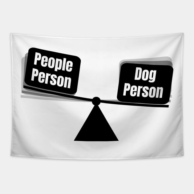 Dog Person vs. People Person Tapestry by Spark of Geniuz