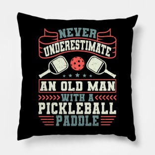 Pickleball Tournament Never Underestimate An Old Man With A Pickleball Paddle Pillow