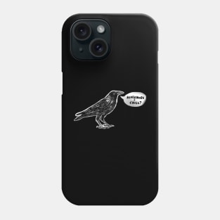 Nevermore + Chill Phone Case