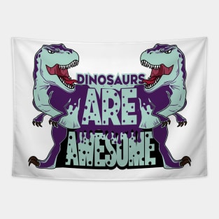 Dinosaurs Are Awesome Tapestry