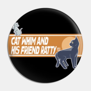 Cat Whim and His Friend Ratty Pin