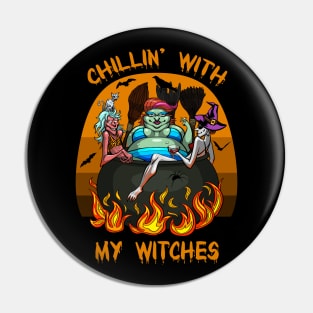 Chillin' with my witches Pin