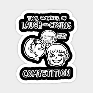 Crying, laughing competition Magnet