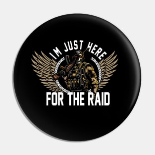 I'm Just Here For The Raid Video gaming Legend Gift Gamer Pin