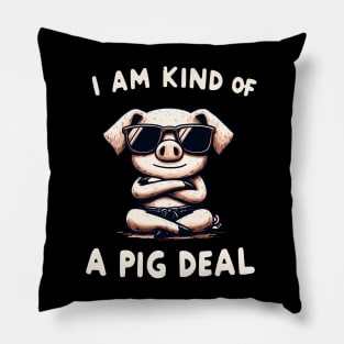 I am kind of a Pig Deal Sunglas Pig Pillow