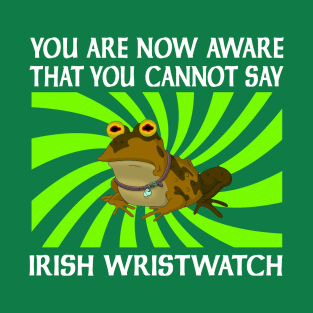 IRISH WRISTWATCH T-Shirt