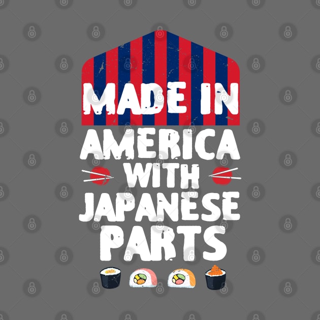 Made In America With Japanese Parts Funny Sushi Lover by zofry's life