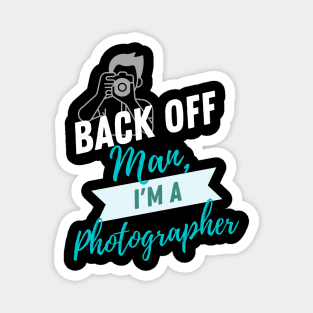 Back Off Photographer Magnet