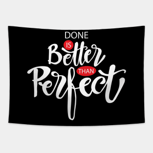 Done is better than perfect Tapestry