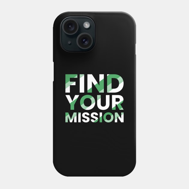 Find your mission motivational quote simple typography design Phone Case by emofix