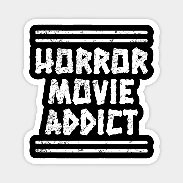 Horror Movie Addict Magnet by LunaMay
