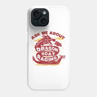 Ask Me About Dragon Boat Racing Retro Look Funny Phone Case