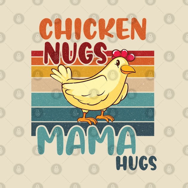 Chicken Nugs And Mama Hugs Funny Gift by AdelDa