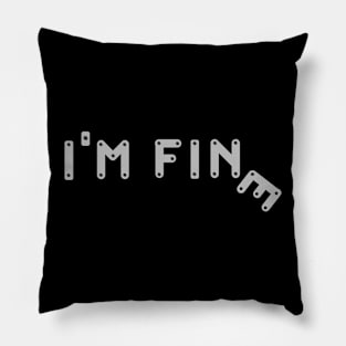 I'm fine Pillow