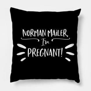 Norman Mailer, I'm pregnant! Pillow