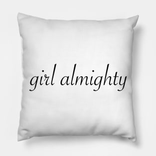 Girl almighty Pillow