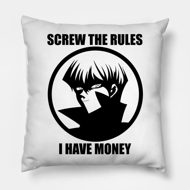 Screw the Rules, I have Money! Pillow by iklone