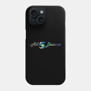 All 5 Dances Phone Case