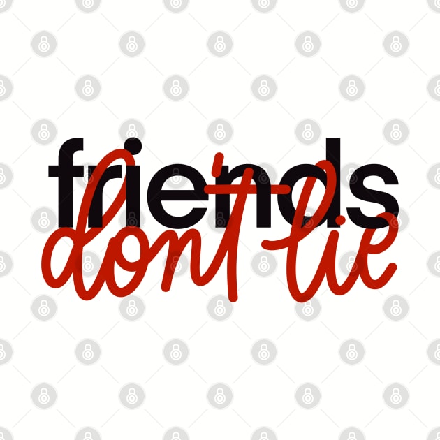 friends don't lie by TheMidnightBruja