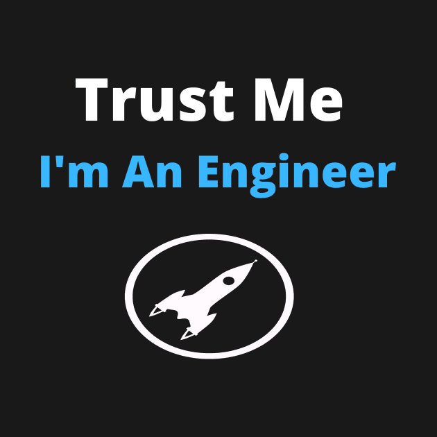 engineer humor geek gift : trust me i'm an engineer by flooky