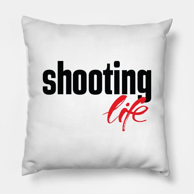 Shooting Life Hobby Pillow by ProjectX23