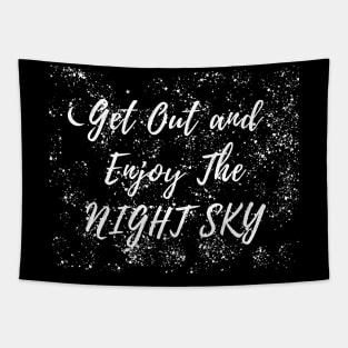 I get out and enjoy the night sky stargazer quote Tapestry