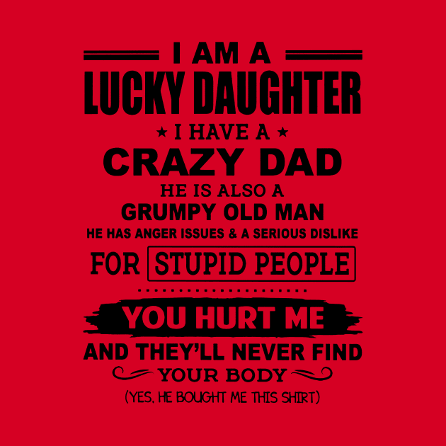 I Am A Lucky Daughter I Have A Crazy Dad by Phylis Lynn Spencer