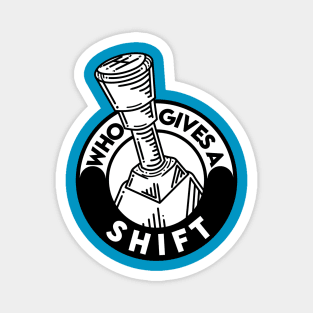 Who gives a shift Magnet