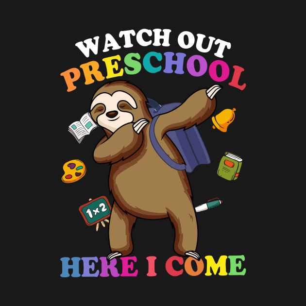 Funny Sloth Watch Out Preschool Here I Come by kateeleone97023