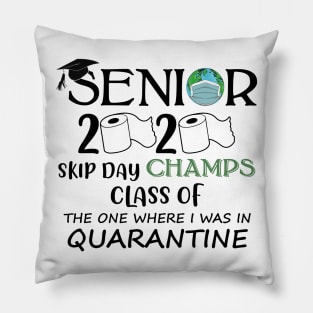 Senior Skip Day Champions-Class Of 2020 The One Where I Was In Quarantine Pillow