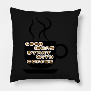 Good Ideas Start With Coffee sticker Pillow
