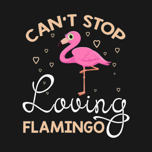 Can't Stop Loving Flamingo T-Shirt