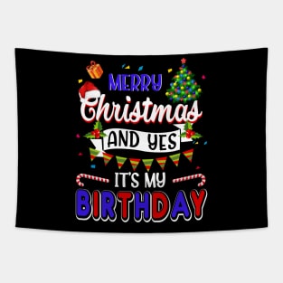 Merry Christmas And Yes It_s My Birthday Tapestry